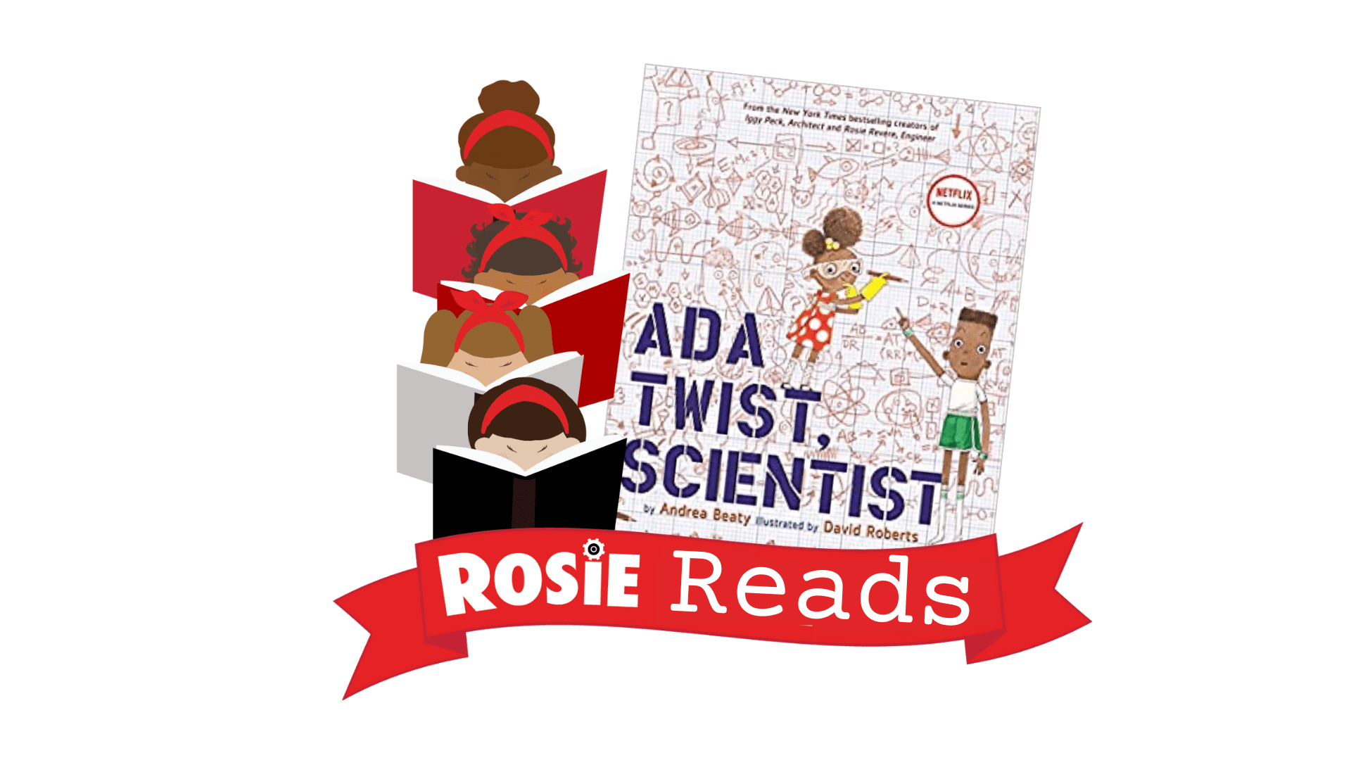 Ada Twist Scientist book cover and Rosie Reads Banner