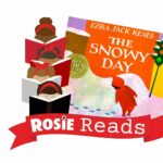 Rosie Reads Banner and book cover of The Snowy Day